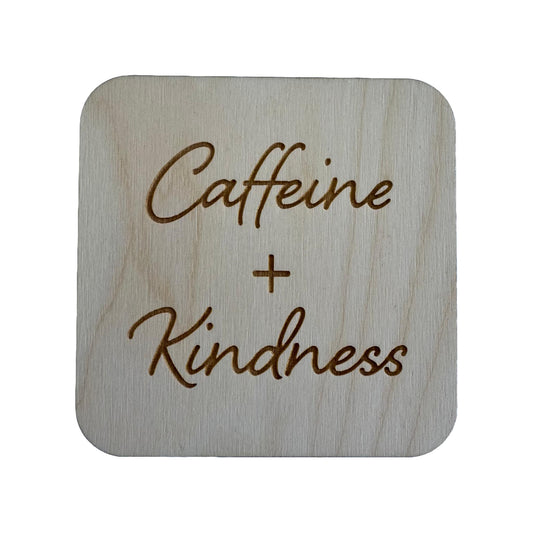 Caffeine + Kindess | Wood Coaster