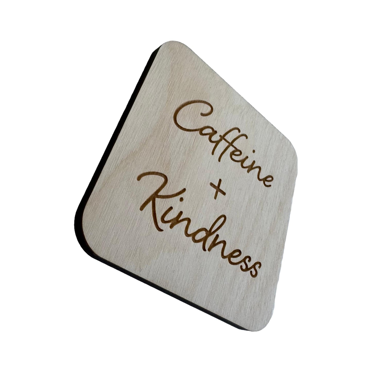 Caffeine + Kindess | Wood Coaster