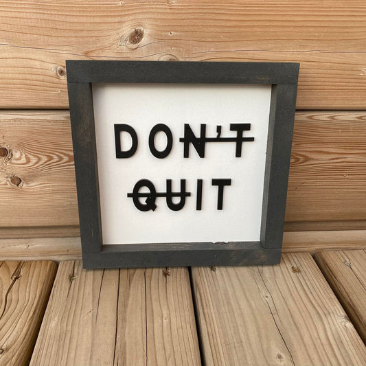 Don't Quit | Wood Sign