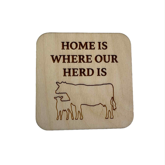 Home Is Where Our Herd Is | Wood Coaster