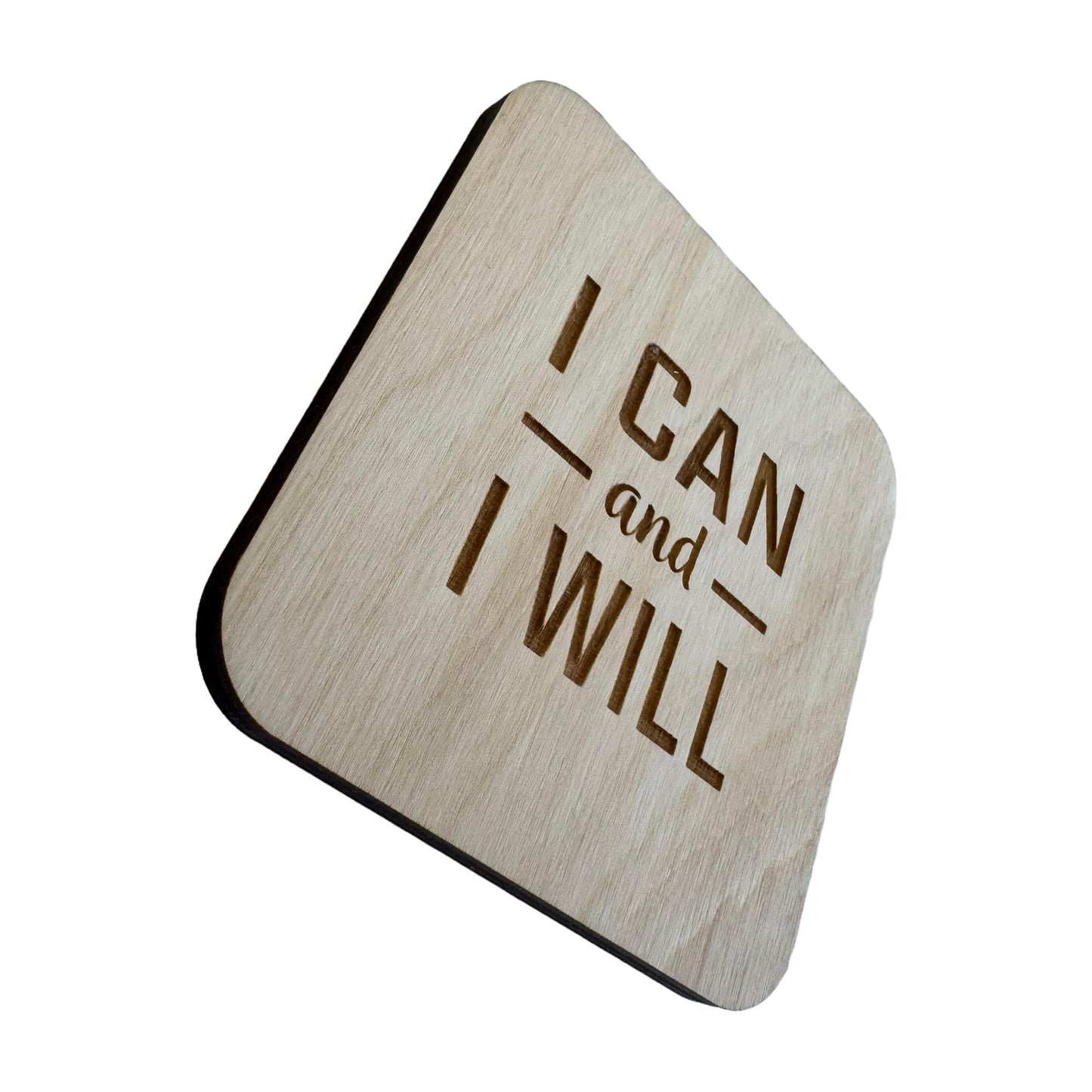 I Can And I Will | Wood Coaster