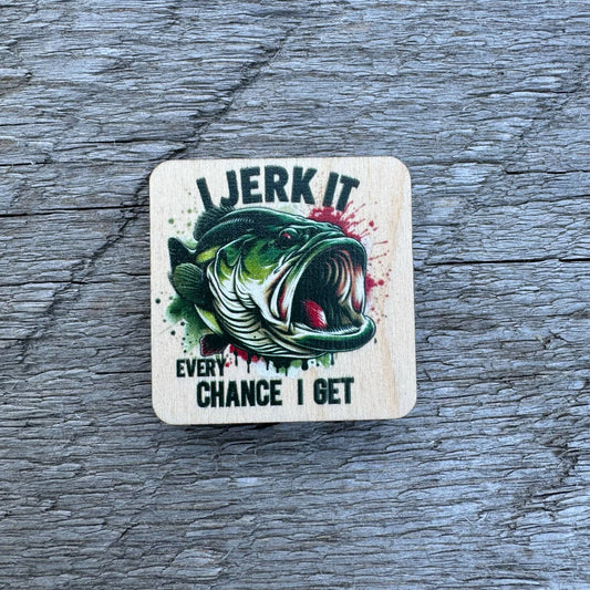 I Jerk It Every Chance I Get | Magnet