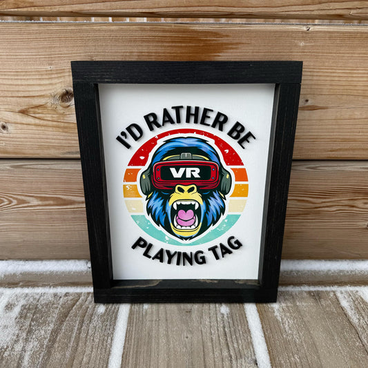 I'd Rather Be Playing Tag | Wood Sign
