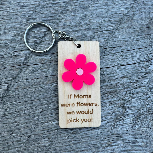 If Moms Were Flowers | Keychain
