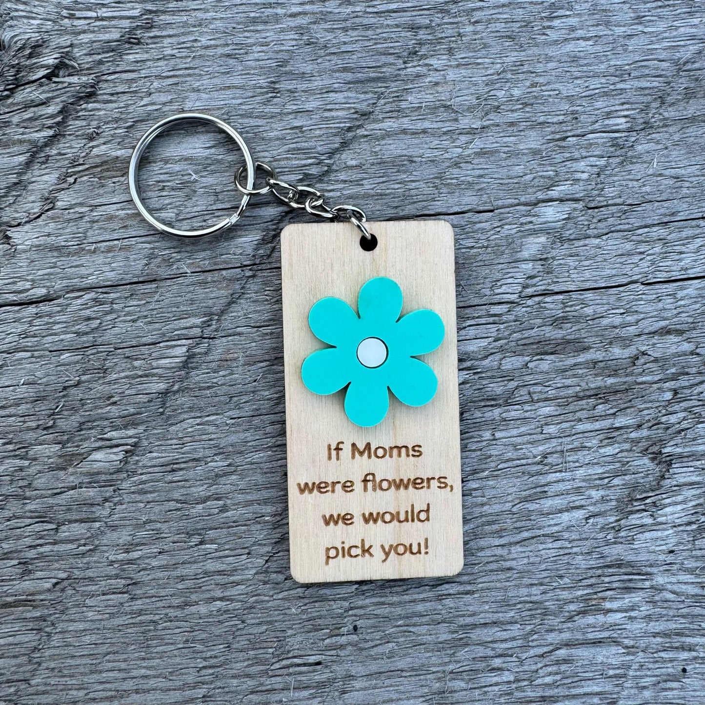 If Moms Were Flowers | Keychain