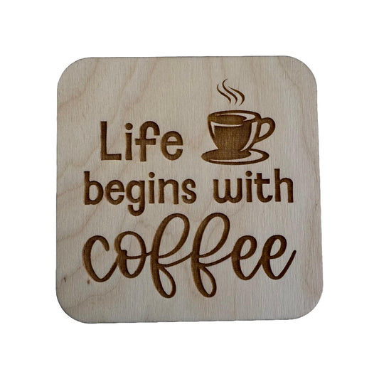 Life Begins With Coffee | Wood Coaster