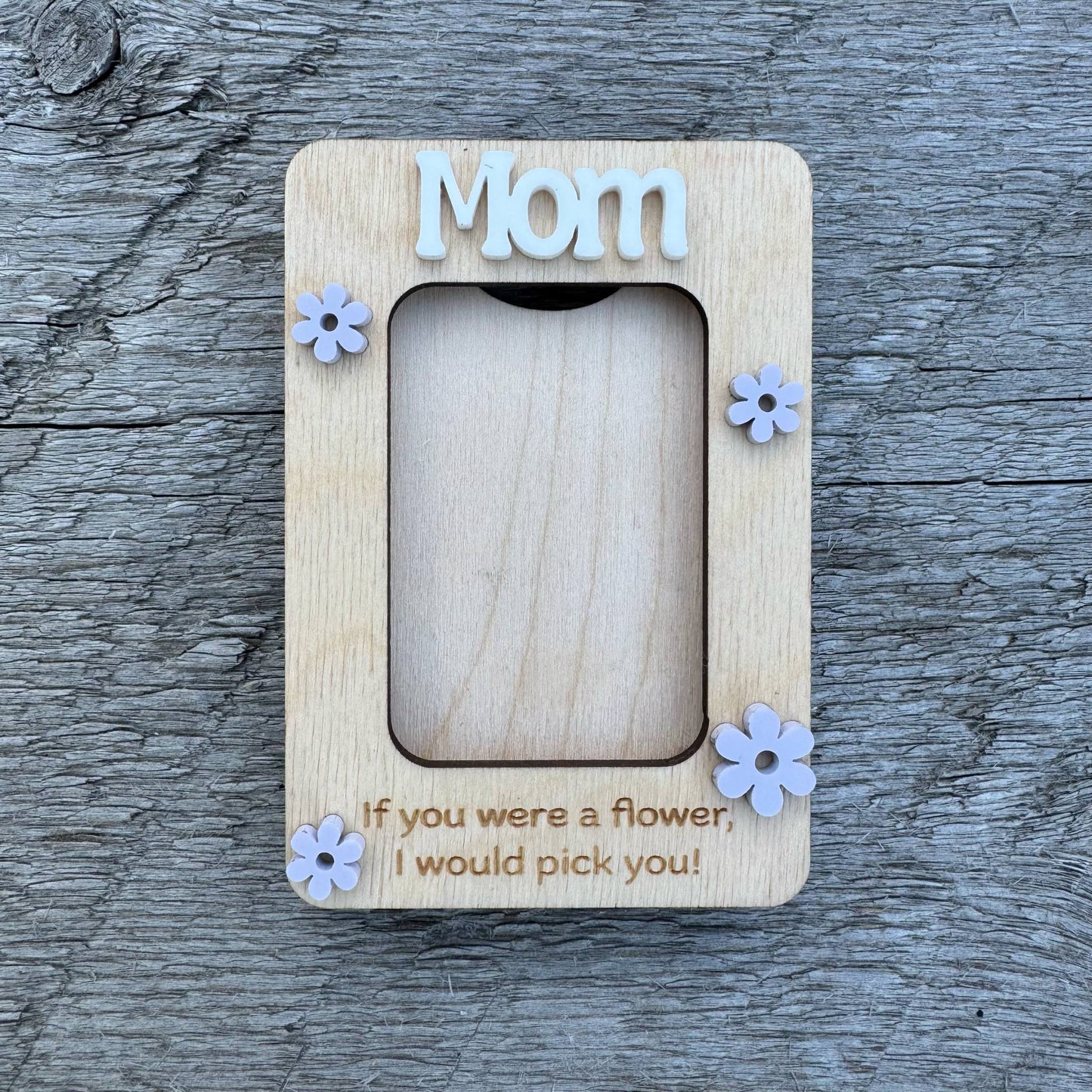 Mom If You Were A Flower, We/I Would Pick You | Mini Picture Frame Magnet
