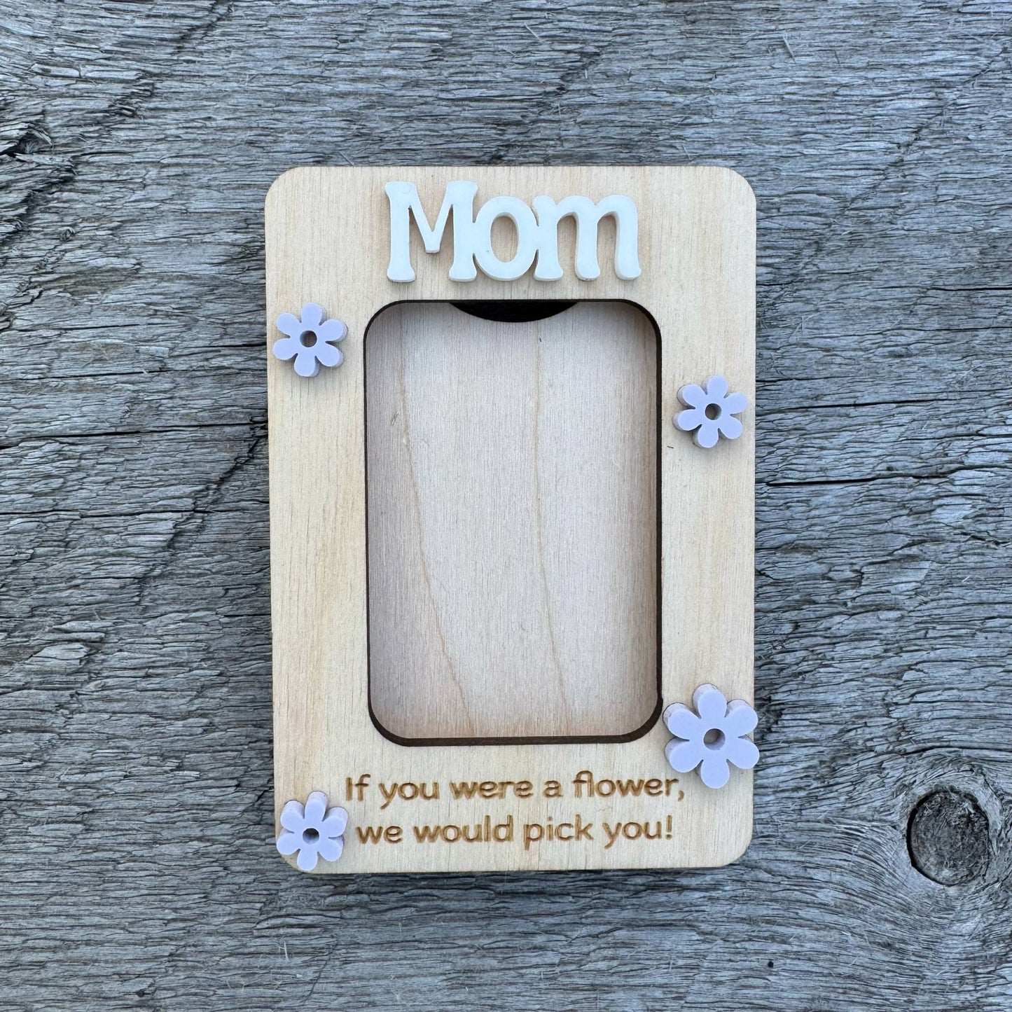 Mom If You Were A Flower, We/I Would Pick You | Mini Picture Frame Magnet