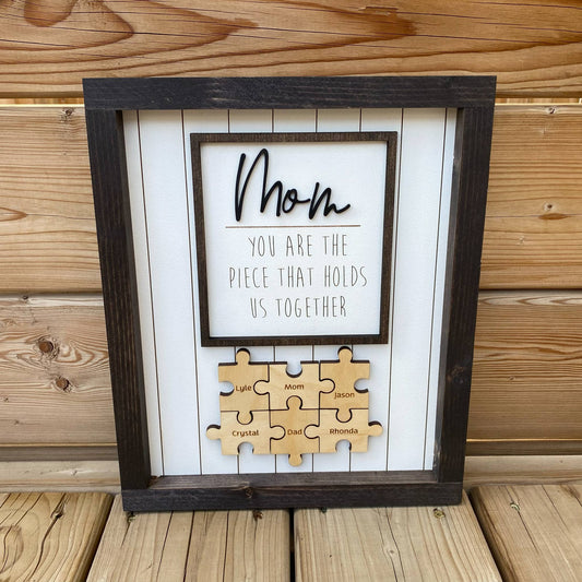 Mom You Are The Piece That Holds Us Together | Personalized Sign
