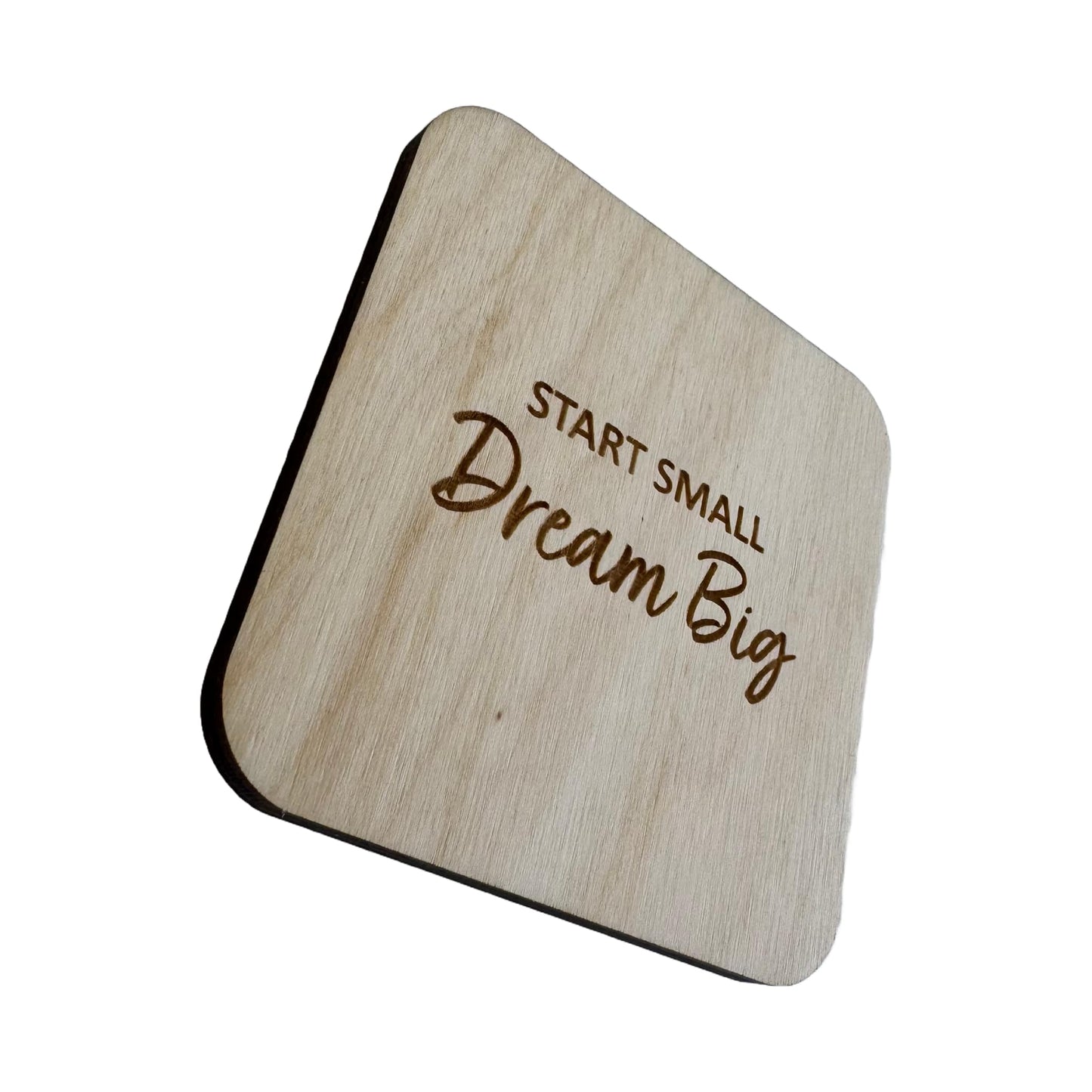 Start Small Dream Big | Wood Coaster