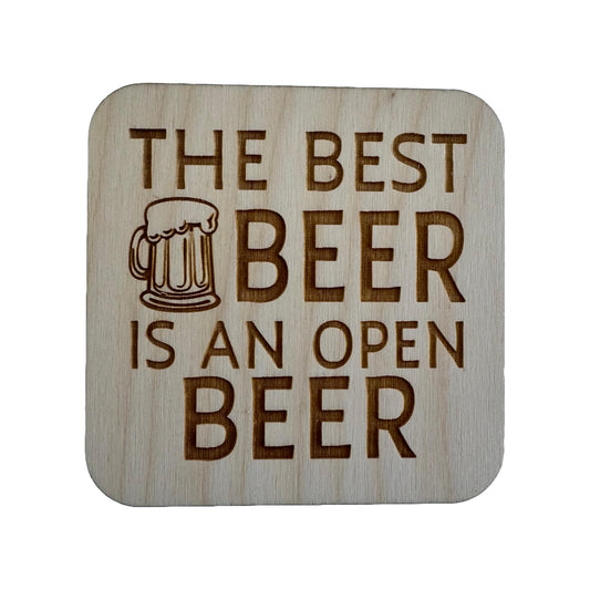 The Best Beer Is An Open Beer | Wood Coaster