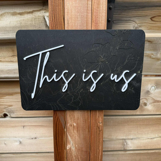 This Is Us | Engraved Floral Sign
