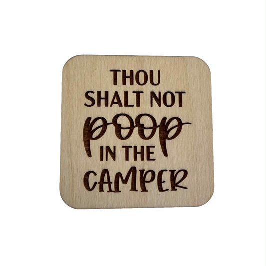 Thou Shalt Not Poop In The Camper | Wood Coaster