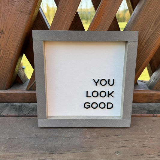 You Look Good | Wood Sign