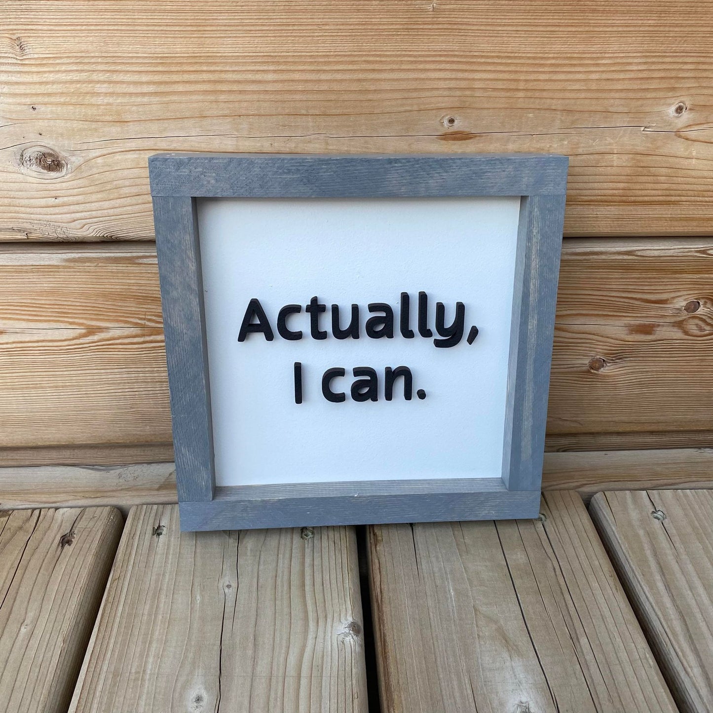 Actually, I can | Wood Sign