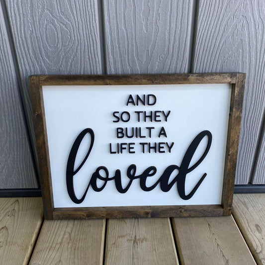 And So Together They Built A Life They Loved | Wood Sign