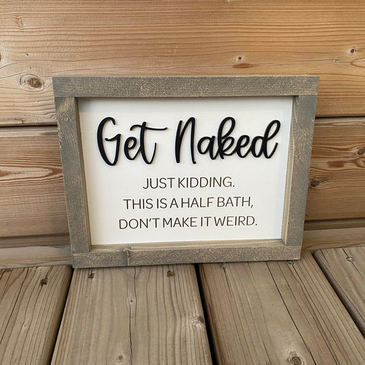 Get Naked Half Bath | Wood Sign