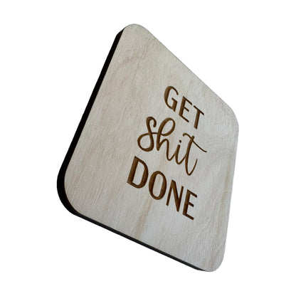 Get Shit Done | Wood Coaster