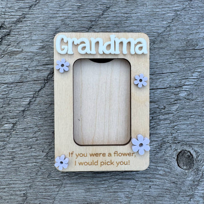 Grandma If You Were A Flower, We/I Would Pick You | Mini Picture Frame Magnet