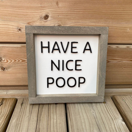 Have A Nice Poop | Wood Sign