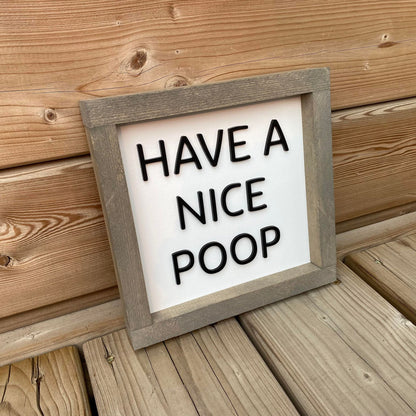 Have A Nice Poop | Wood Sign