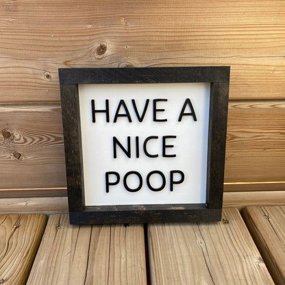 Have A Nice Poop | Wood Sign