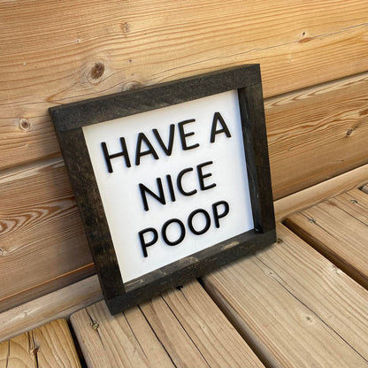 Have A Nice Poop | Wood Sign