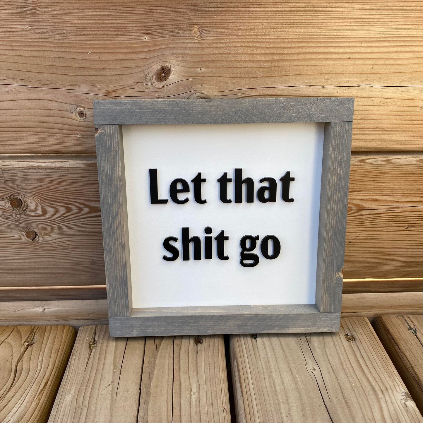 Let That Shit Go | Wood Sign