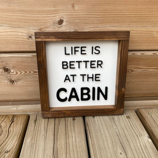 Life Is Better At The Cabin | Wood Sign