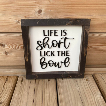 Life Is Short Lick The Bowl | Wood Sign