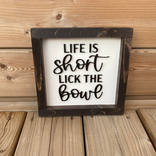 Life Is Short Lick The Bowl 3D