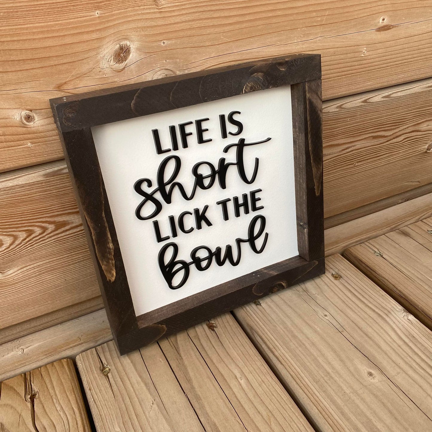 Life Is Short Lick The Bowl | Wood Sign