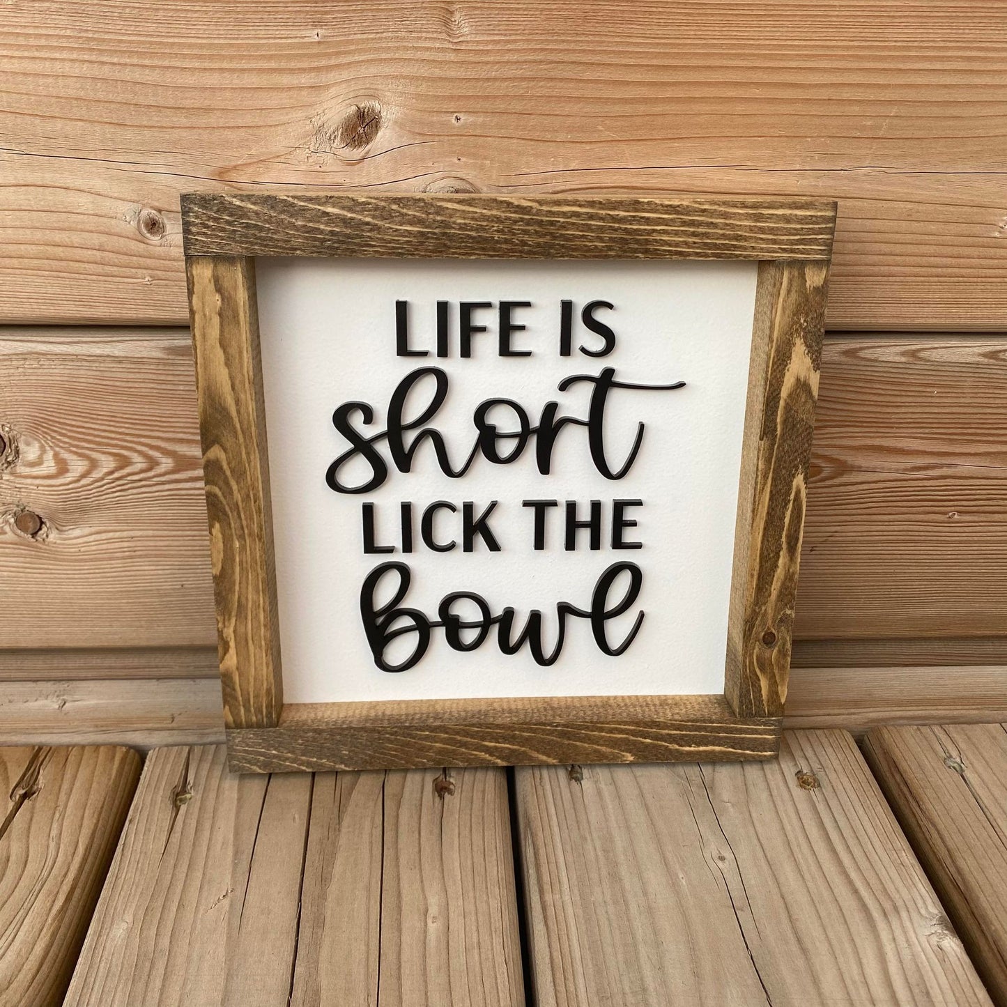 Life Is Short Lick The Bowl | Wood Sign