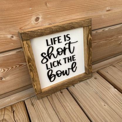 Life Is Short Lick The Bowl | Wood Sign