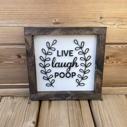 Live Laugh Poop | Wood Sign