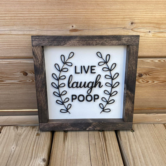 Live Laugh Poop | Wood Sign