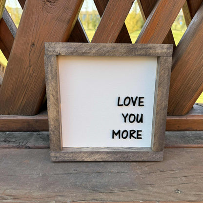 Love You More | Wood Sign