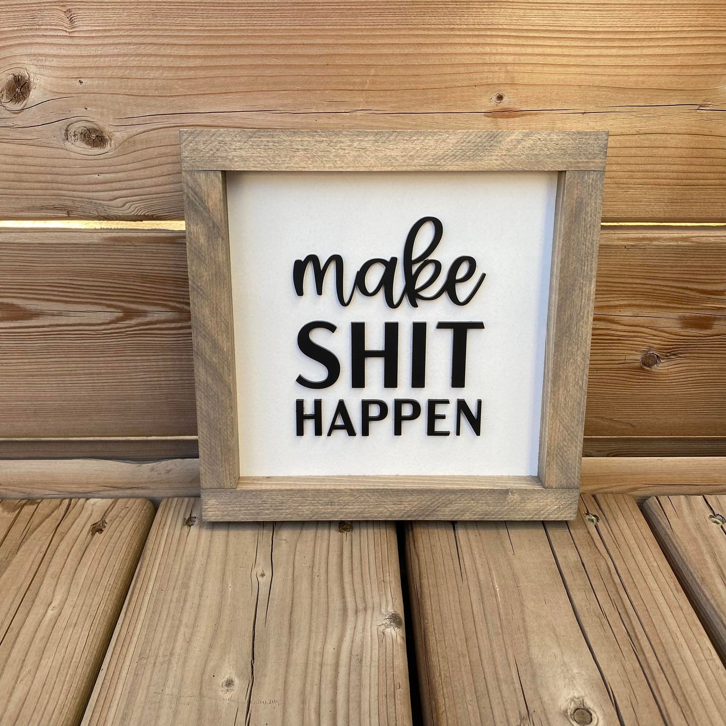 Make Shit Happen | Wood Sign