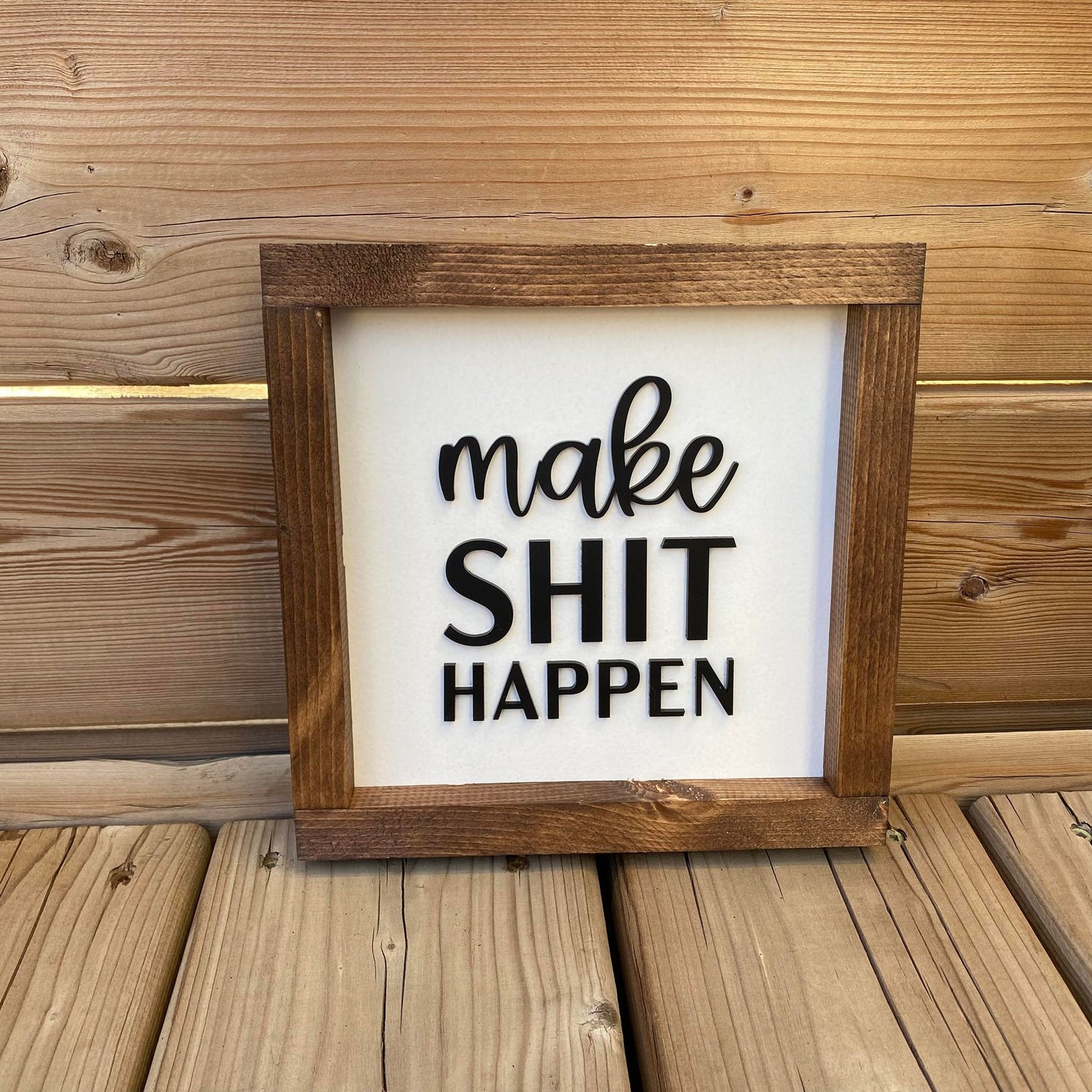 Make Shit Happen | Wood Sign