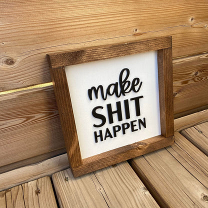 Make Shit Happen | Wood Sign