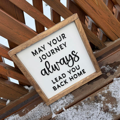 May Your Journey Always Lead You Back Home | Wood Sign