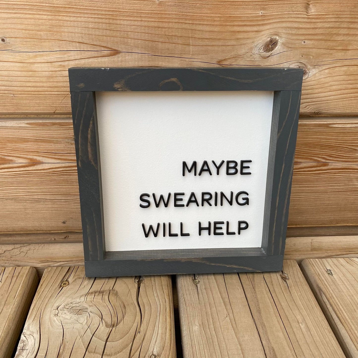 Maybe Swearing Will Help | Wood Sign