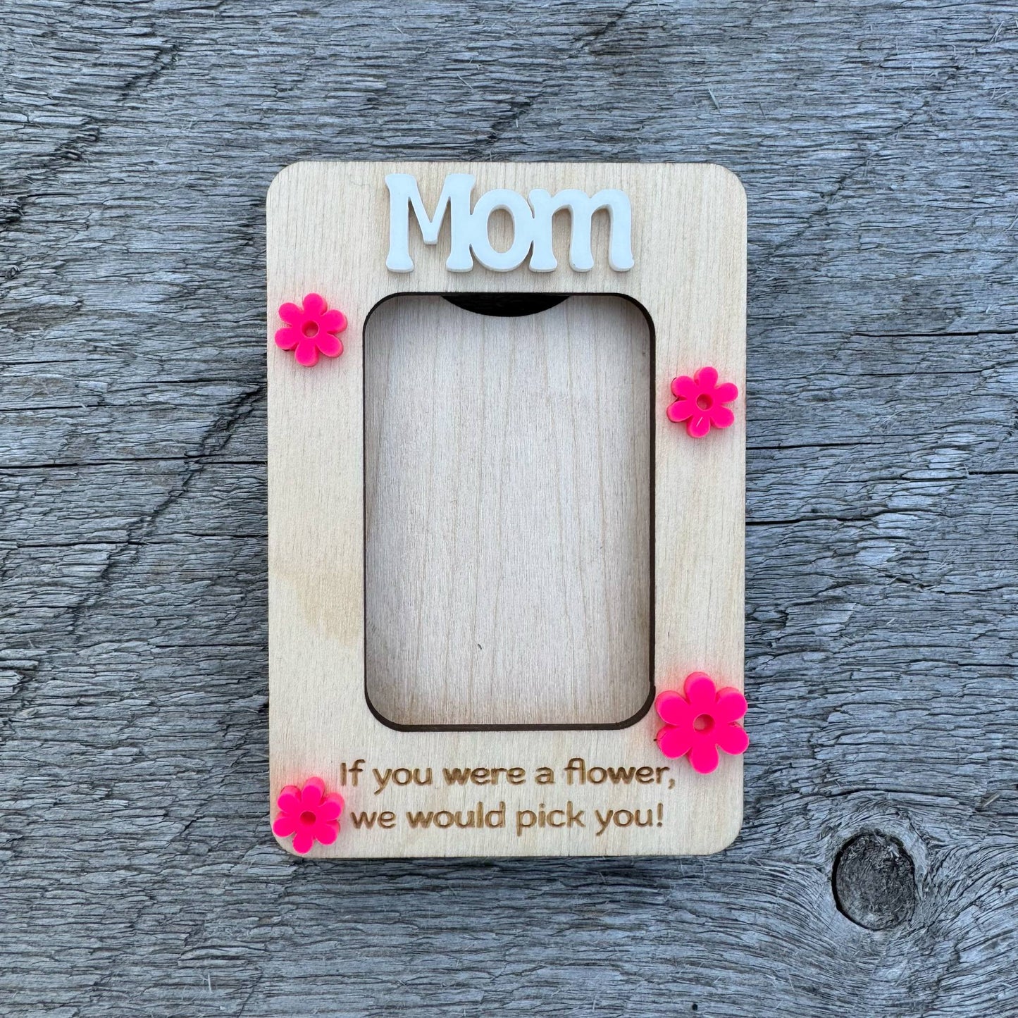 Mom If You Were A Flower, We/I Would Pick You | Mini Picture Frame Magnet