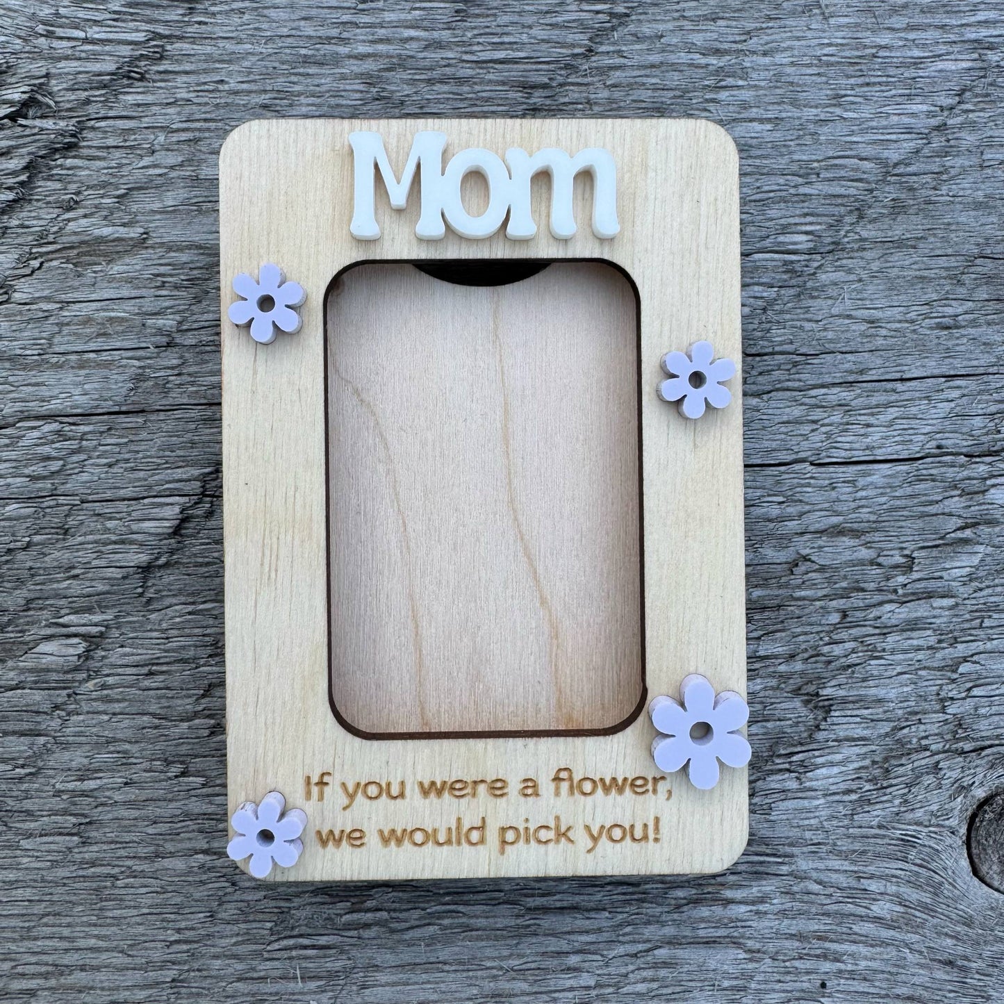 Mom If You Were A Flower, We/I Would Pick You | Mini Picture Frame Magnet