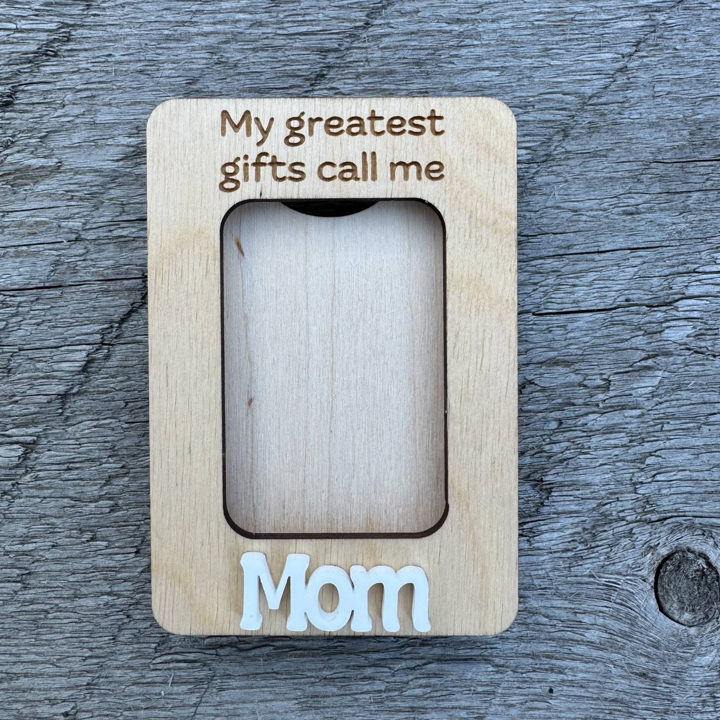 My Greatest Gifts Call Me Mom | Mini Picture Frame Magnet
