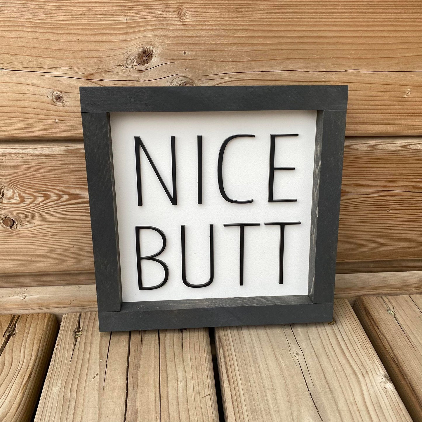 Nice Butt | Wood Sign