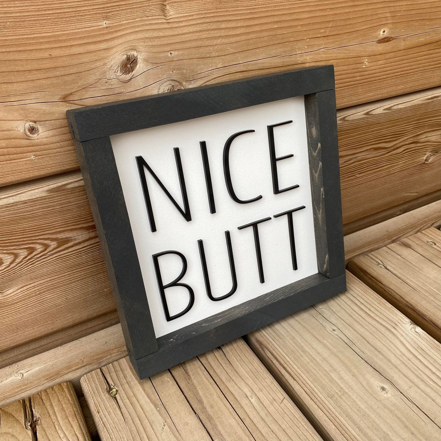 Nice Butt | Wood Sign