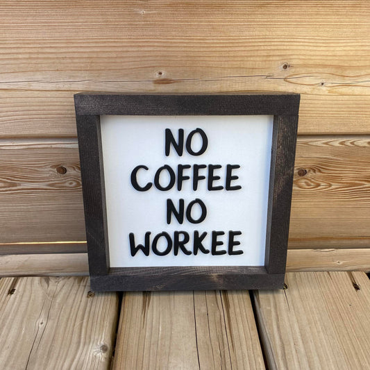 No Coffee No Workee 3D