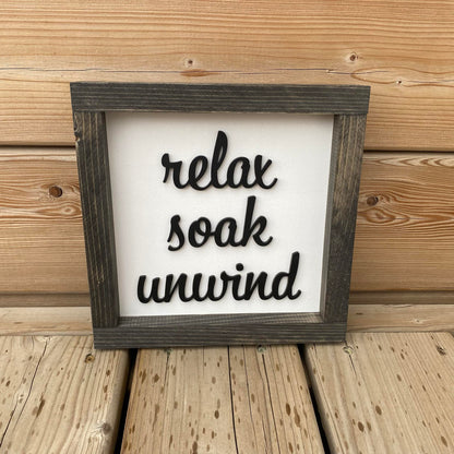 Relax Soak Unwind | Wood Sign