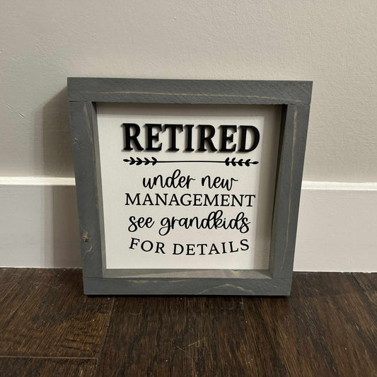 Retired Under New Management | Wood Sign